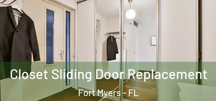 Closet Sliding Door Replacement Fort Myers - FL