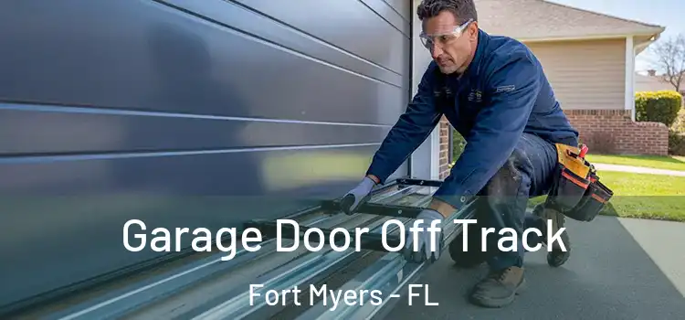  Garage Door Off Track Fort Myers - FL