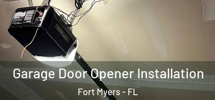  Garage Door Opener Installation Fort Myers - FL