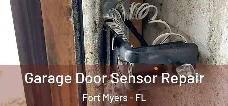 Garage Door Sensor Repair Fort Myers - FL