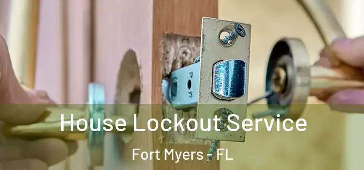 House Lockout Service Fort Myers - FL