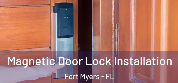  Magnetic Door Lock Installation Fort Myers - FL