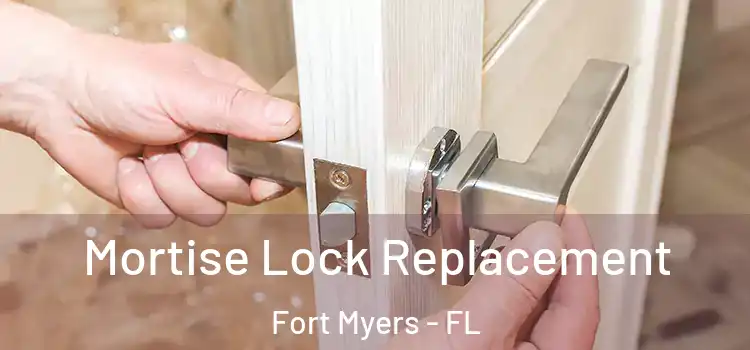 Mortise Lock Replacement Fort Myers - FL