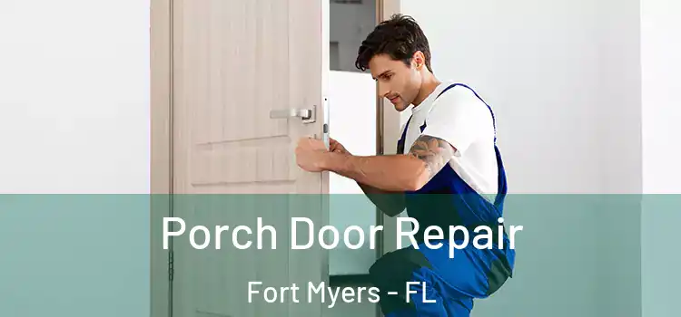  Porch Door Repair Fort Myers - FL