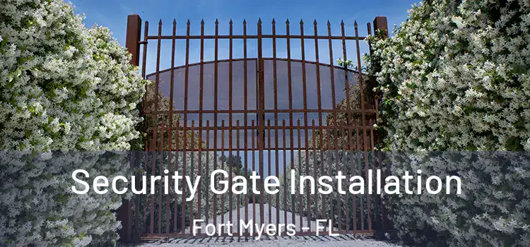Security Gate Installation Fort Myers - FL