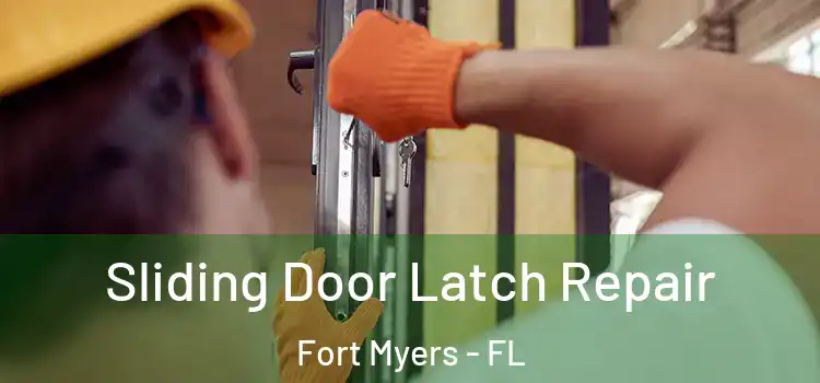 Sliding Door Latch Repair Fort Myers - FL