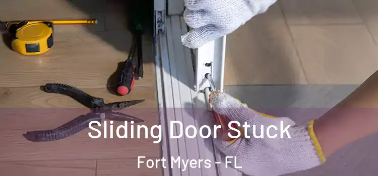 Sliding Door Stuck Fort Myers - FL