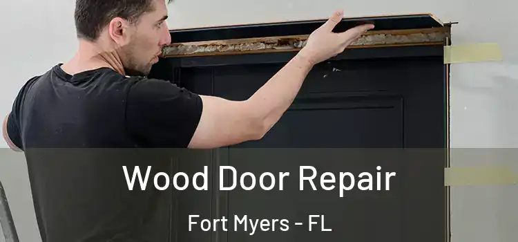 Wood Door Repair Fort Myers - FL